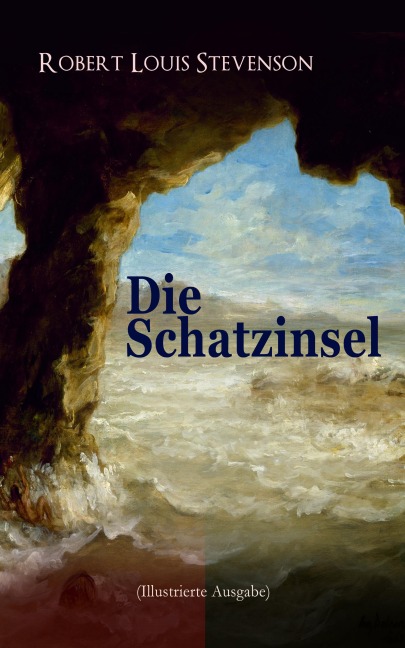 Die Schatzinsel (Illustrierte Ausgabe) - Robert Louis Stevenson