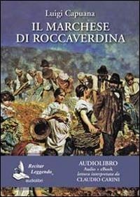 Il marchese di Roccaverdina letto da Claudio Carini. Audiolibro. CD Audio formato MP3 - Luigi Capuana