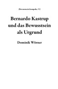 Cover-Bild zum Titel 'Bernardo Kastrup und das Bewusstsein als Urgrund (Bewusstsein kompakt, #1)' von 'Dominik Wörner'