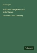 Cover-Bild zum Titel 'Aufsätze für Regenten und Unterthanen' von 'Abbé Raynal'