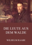 Cover-Bild zum Titel 'Die Leute aus dem Walde' von 'Wilhelm Raabe'