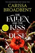 Cover-Bild zum Titel 'The Fallen and the Kiss of Dusk' von 'Carissa Broadbent'
