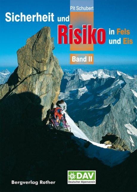 Sicherheit und Risiko in Fels und Eis 02 - Pit Schubert