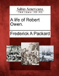 Cover-Bild zum Titel 'A Life of Robert Owen.' von 'Frederick Adolphus Packard'