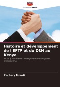 Cover-Bild zum Titel 'Histoire et développement de l'EFTP et du DRH au Kenya' von 'Zachary Mosoti'