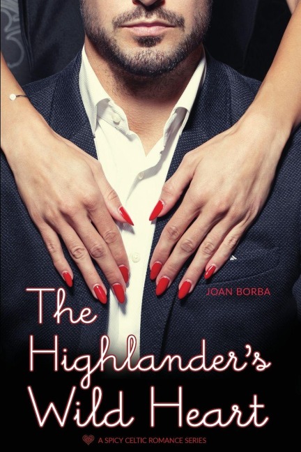 The Highlander's Wild Heart - Joan Borba