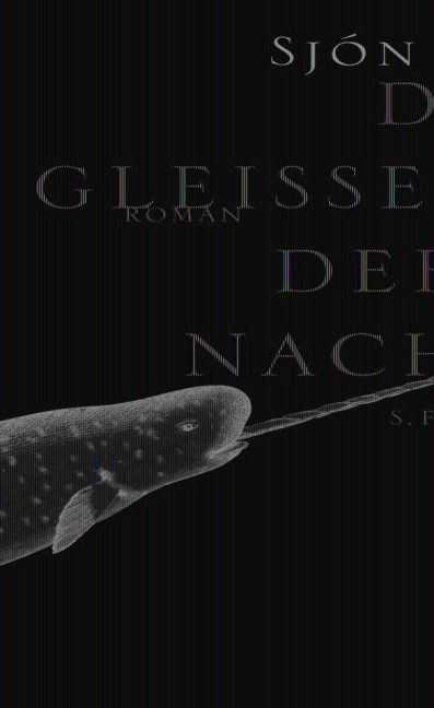 Das Gleißen der Nacht - Sjón