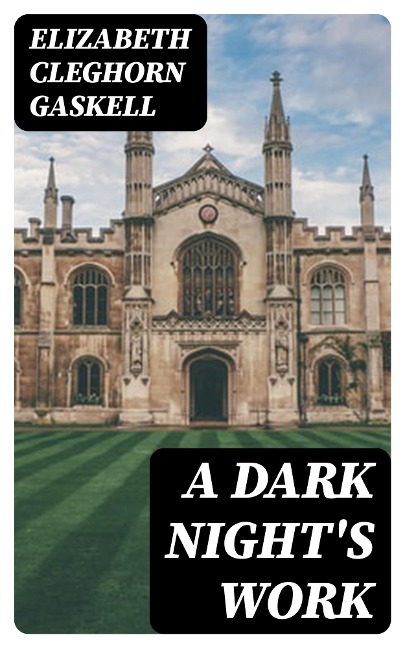 A Dark Night's Work - Elizabeth Cleghorn Gaskell