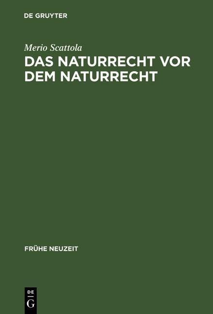 Das Naturrecht vor dem Naturrecht - Merio Scattola