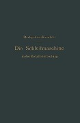 Die Schleifmaschine in der Metallbearbeitung - G. L. S. Kronfeld, H. Darbyshire