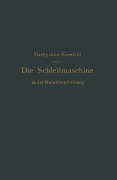 Cover-Bild zum Titel 'Die Schleifmaschine in der Metallbearbeitung' von 'G. L. S. Kronfeld, H. Darbyshire'