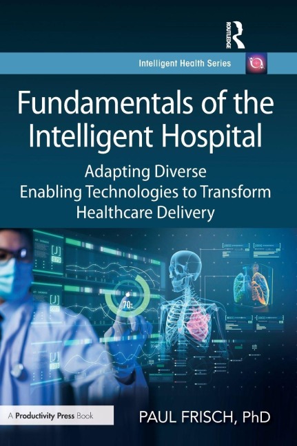 Fundamentals of the Intelligent Hospital - Paul Frisch