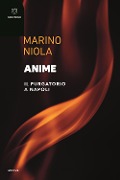 Anime. Il purgatorio a Napoli - Marino Niola