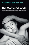 Cover-Bild zum Titel 'The Mother's Hands' von 'Massimo Recalcati'
