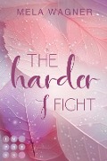 The Harder I Fight (Loving For Real 2) - Mela Wagner