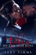 Taken By The Mob Boss (A Dark Mafia Romance Series, #1) - Lexy Timms