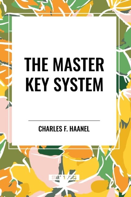 The Master Key System - Charles F. Haanel
