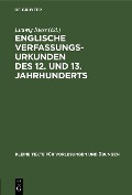 Englische Verfassungsurkunden des 12. und 13. Jahrhunderts - 