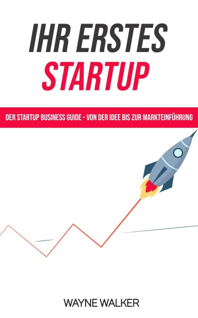 Ihr erstes Startup - Wayne Walker