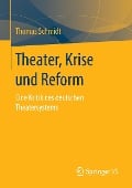 Theater, Krise und Reform - Thomas Schmidt