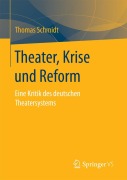 Cover-Bild zum Titel 'Theater, Krise und Reform' von 'Thomas Schmidt'