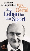 Cover-Bild zum Titel 'Heinz Florian Oertel. Ein Leben für den Sport' von 'Jan Hofer, Heint Florian Oertel'