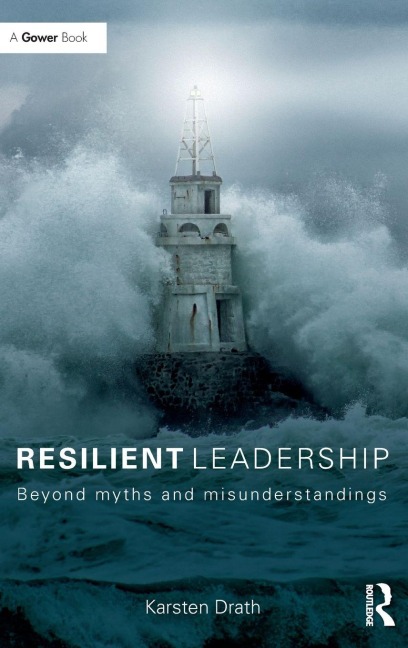 Resilient Leadership - Karsten Drath