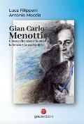 Cover-Bild zum Titel 'Gian Carlo Menotti. L'uomo che amava la musica, la Scozia e la sua Spoleto' von 'Luca Filipponi, Antonio Moccia'