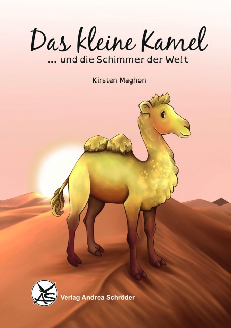 Das kleine Kamel ... und die Schimmer der Welt - Kirsten Maghon