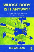 Cover-Bild zum Titel 'Whose Body is it Anyway?' von 'Ian Wellard'