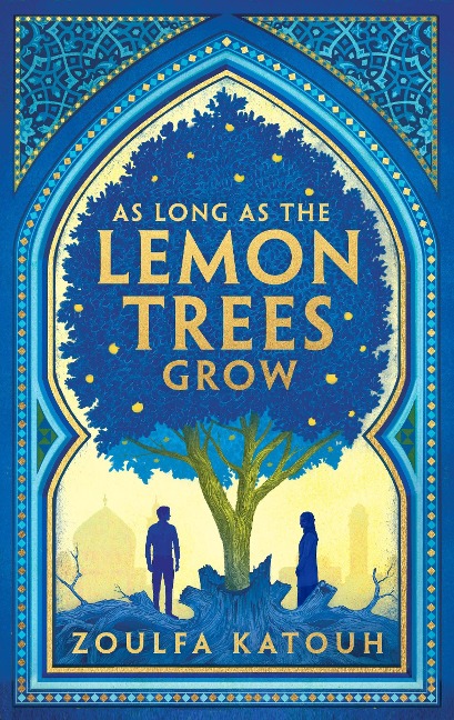 As Long As the Lemon Trees Grow - Zoulfa Katouh