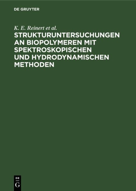 Strukturuntersuchungen an Biopolymeren mit spektroskopischen und hydrodynamischen Methoden - H. Fritzsche, L. Kittler, G. Löber, K. E. Reinert, D. Tresselt