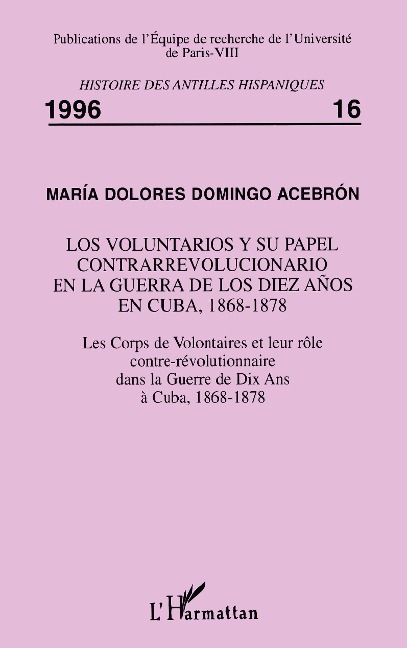 Les corps volontaires et leur rôle contre-révolutionnaire dans la guerre de dix ans à Cuba (1868-1878) - Domingo Acebron M. D.