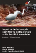 Cover-Bild zum Titel 'Impatto della terapia sostitutiva extra renale sulla fertilità maschile' von 'Hind Arzour, Mehdi Rabhia, Feriel Yasmine Baghdali'