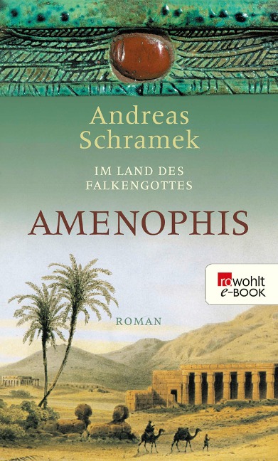 Im Land des Falkengottes. Amenophis - Andreas Schramek