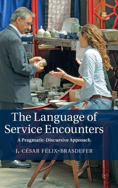 The Language of Service Encounters - J. César Félix-Brasdefer