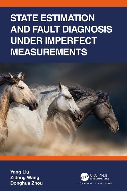 State Estimation and Fault Diagnosis under Imperfect Measurements - Yang Liu, Donghua Zhou, Zidong Wang