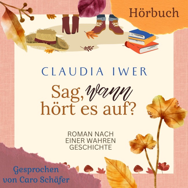 Sag wann hört es auf - Claudia Iwer