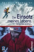 Cover-Bild zum Titel 'Der Einsatz meines Lebens.' von 'Thomas Käsbohrer'