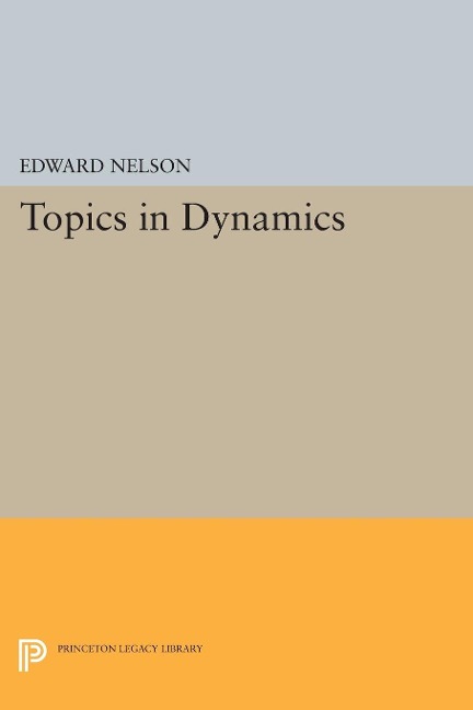 Topics in Dynamics - Edward Nelson