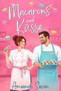 Cover-Bild zum Titel 'Macarons und Küsse' von 'Ameenah Sevan'