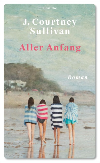 Aller Anfang - J. Courtney Sullivan