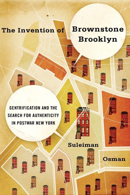 The Invention of Brownstone Brooklyn - Suleiman Osman