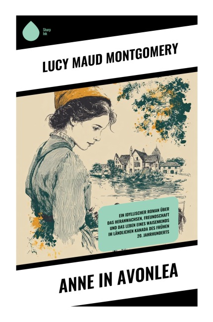 Anne in Avonlea - Lucy Maud Montgomery