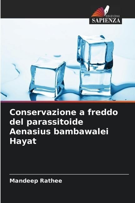 Conservazione a freddo del parassitoide Aenasius bambawalei Hayat - Mandeep Rathee