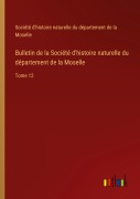 Cover-Bild zum Titel 'Bulletin de la Société d'histoire naturelle du département de la Moselle' von 'Société d'histoire naturelle du département de la Moselle'