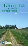 Cover-Bild zum Titel 'Alcool, moi et le bonnet rouge' von 'Michel Basler'