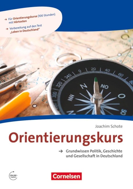 Orientierungskurs - Ausgabe 2017 A2/B1 - Grundwissen Politik, Geschichte und Gesellschaft in Deutschland - Joachim Schote