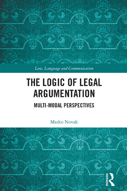 The Logic of Legal Argumentation - Marko Novak