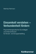 Cover-Bild zum Titel 'Einsamkeit verstehen - Verbundenheit fördern' von 'Matthias Reinhard'